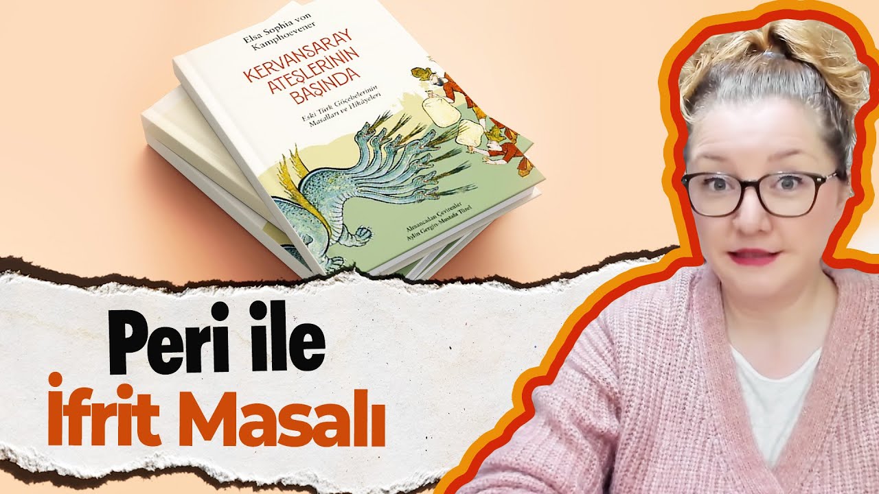 Peri ile İfrit Masalı – Kervansaray Ateşlerinin Başında