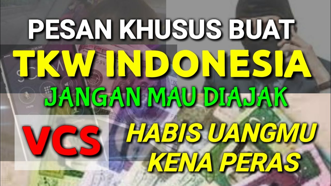 PERINGATAN UNTUK TKW INDONESIA, JANGAN MAU DIAJAK VCS || PENIPUAN VCS