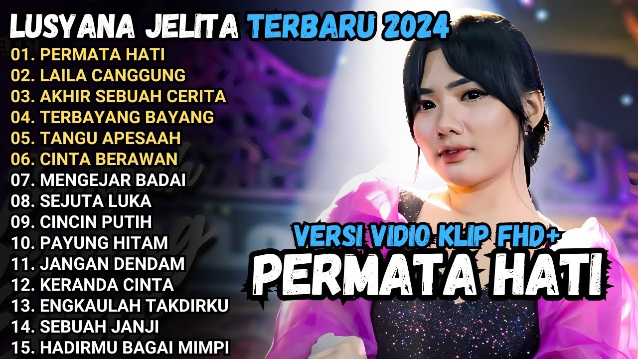 PERMATA HATI - Lusyana Jelita LAILA CANGGUNG, AKHIR SEBUAH CERITA ADELLA FULL ALBUM TERBARU 2024