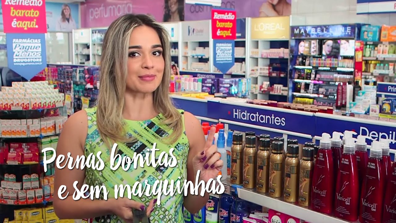Pernas bonitas e sem marquinhas - by Farmácias Pague Menos