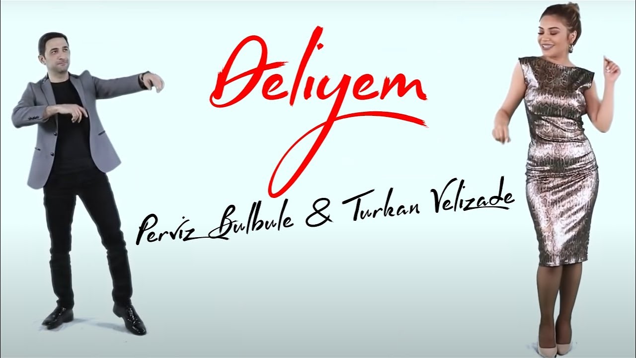 Perviz Bulbule & Turkan Velizade - Dəliyəm