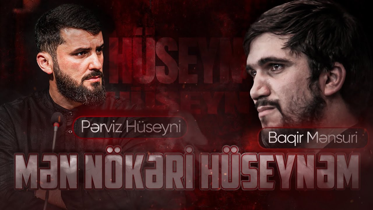 Perviz Hüseyni (ft. Baqir Mensuri) - Men Nokeri Huseynem (2024)
