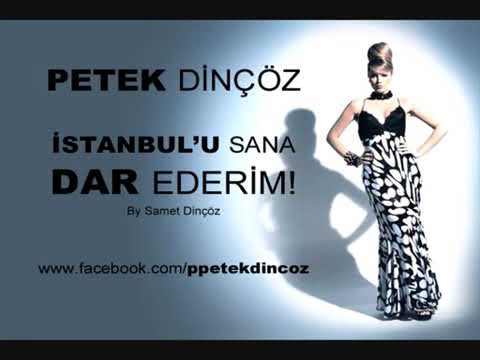 Petek Dinçöz - İstanbul'u Sana Dar Ederim (2007)