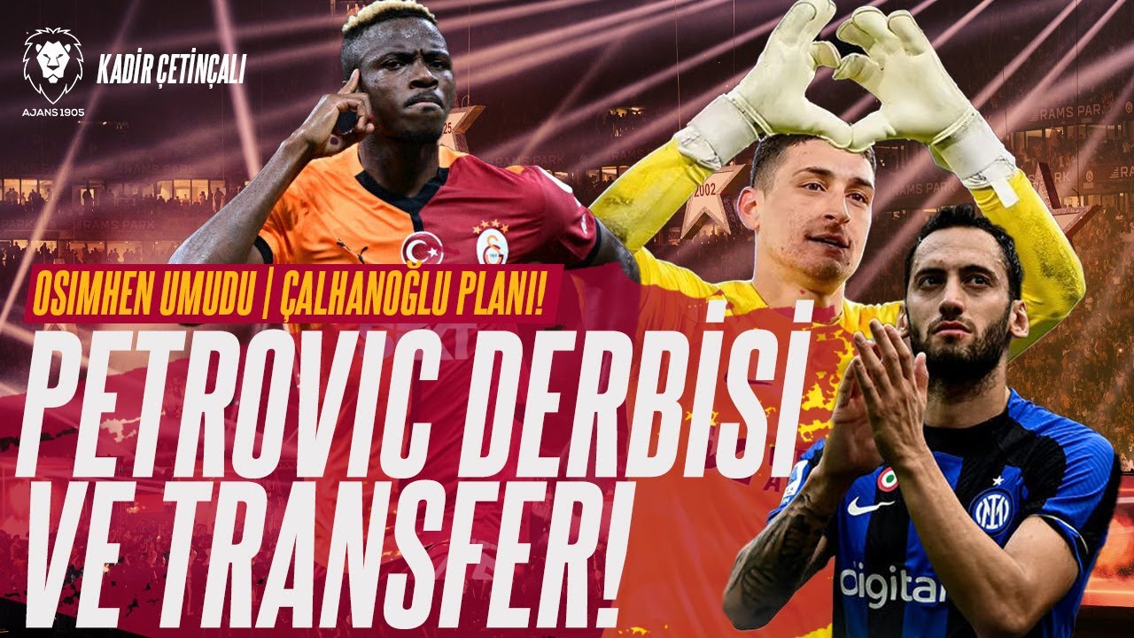 Petrovic Transferi Alev Aldı | Transfer Derbisi | Osimhen Umudu⌛ | Çalhanoğlu Stratejisi | Ramsdale