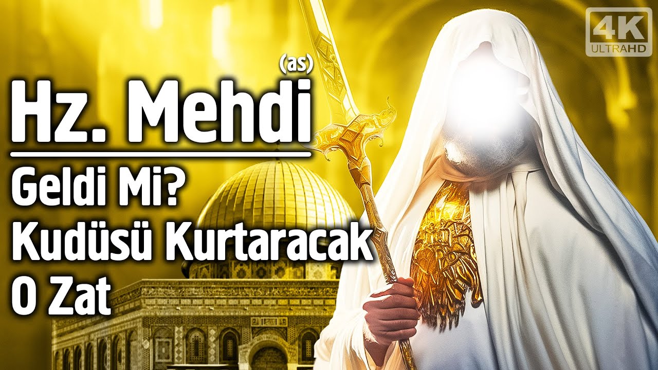 Peygamberimiz'in (sav) Dilinden Hz. Mehdi (as) - Kudüsü Kurtaracak O Zat