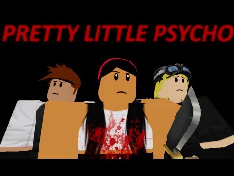 (PG13) PRETTY LITTLE PSYCHO  - Roblox Music Video