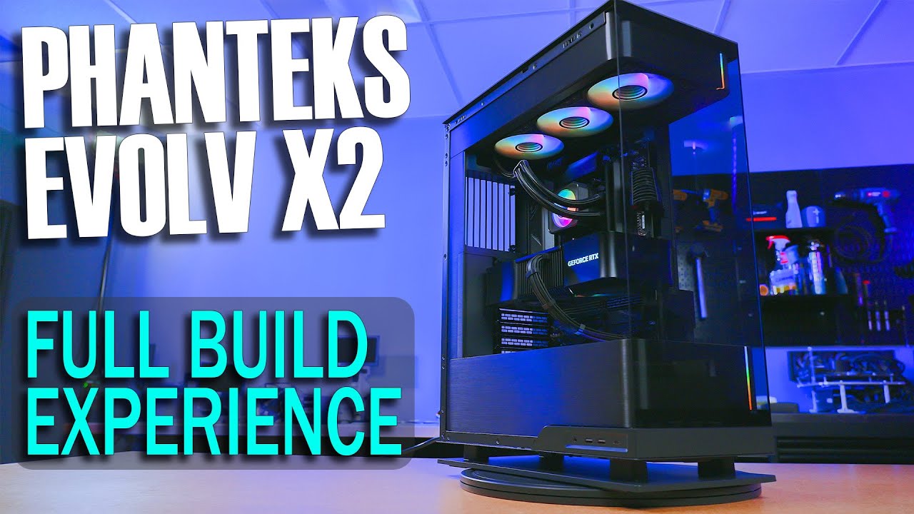 Phanteks Evolv X2... Full Build Experience and Nuances