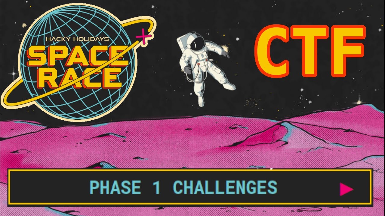 Phase 1 Challenges - Hacky Holidays Space Race CTF 2021