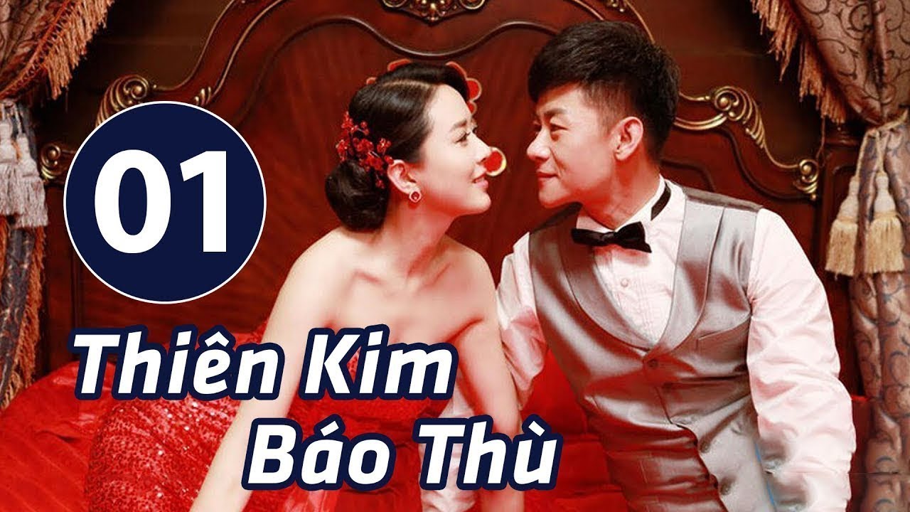 Phim Thuyết Minh 2019 | Thiên Kim Báo Thù - Tập 1