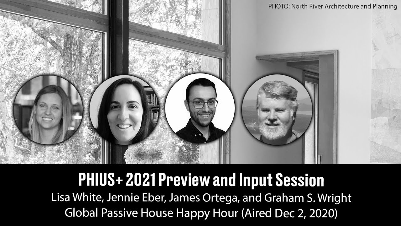 PHIUS+ 2021 Preview and Input Session–Passive House Accelerator