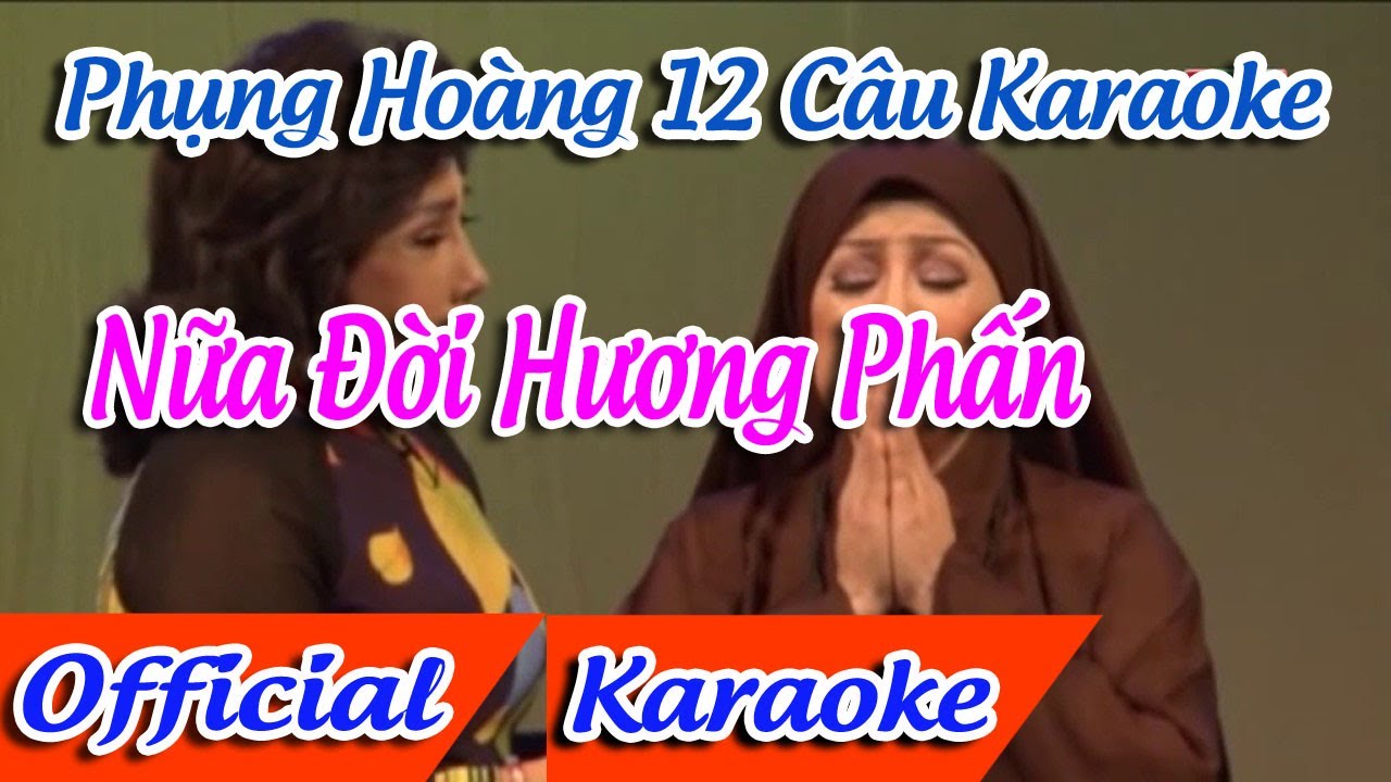 Phụng Hoàng 12 Câu Karaoke | Nửa Đời Hương Phấn Karaoke