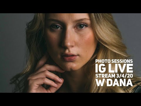 Photo Sessions: IG LiveStream on 3/4/20 w DANA