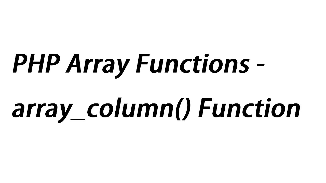 PHP Array Functions - array_column() Function
