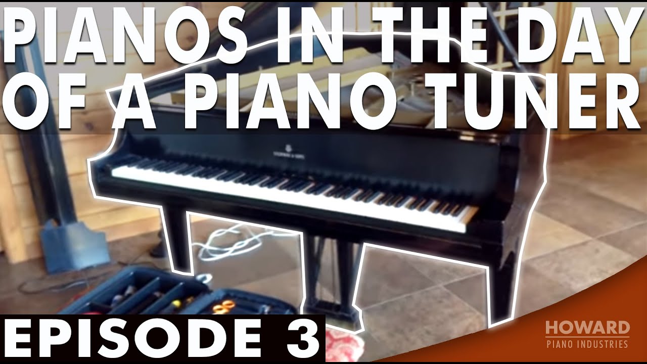 Pianos In the Day Of A Piano Tuner (Episode 3) I HOWARD PIANO INDUSTRIES