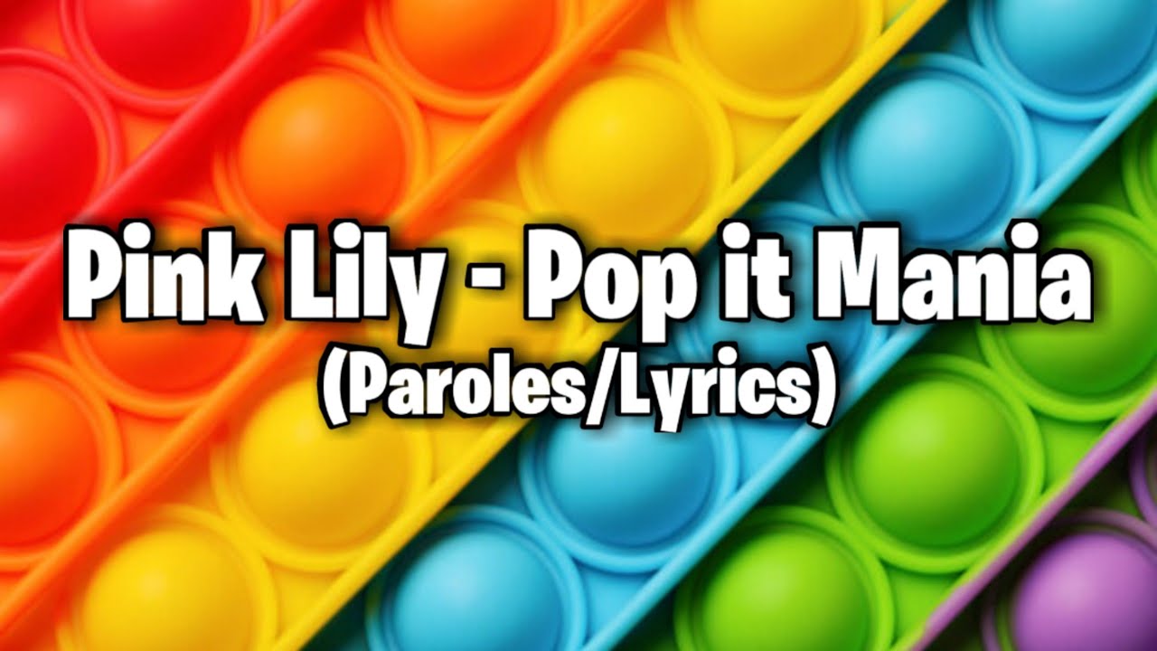 Pink Lily - Pop it Mania (Paroles / Lyrics) ~ TikTok Music