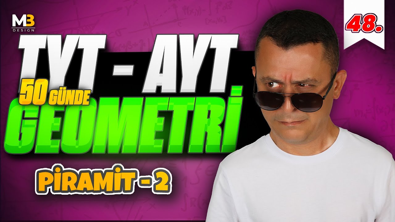 Piramit 2 | 50 Günde TYT - AYT Geometri Kampı 48.Gün 2.Video | Kenan Kara
