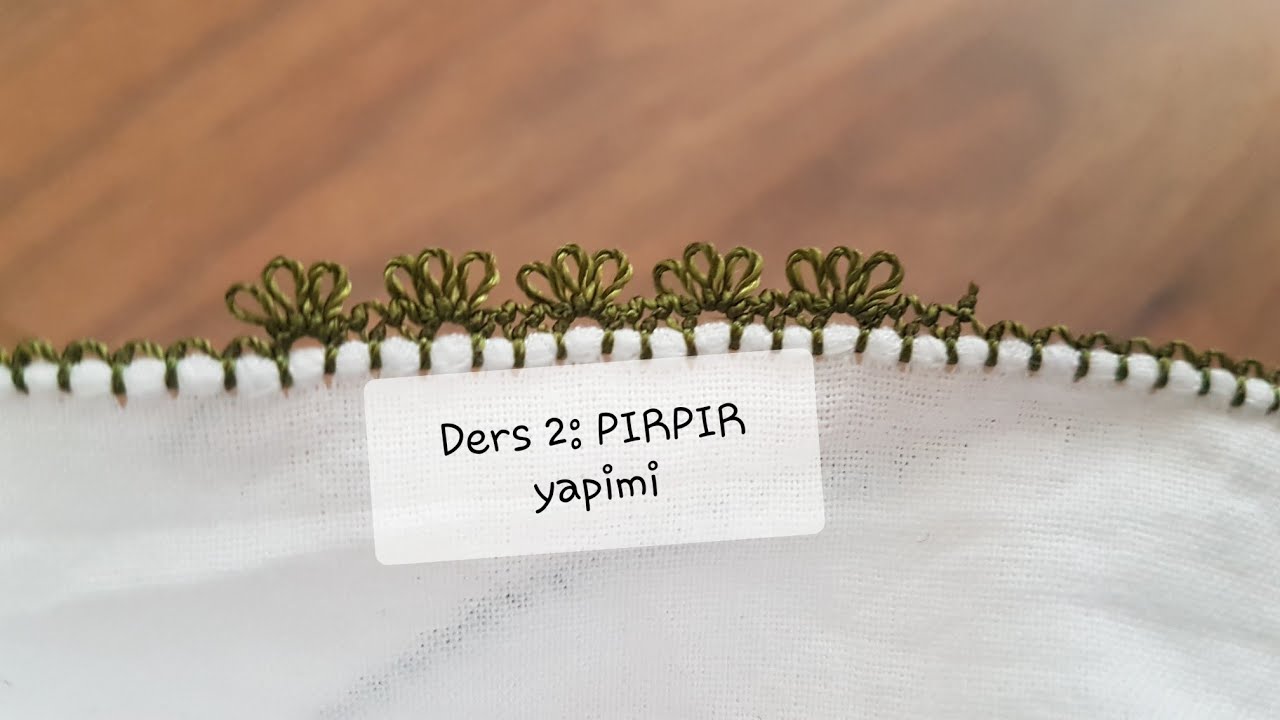 PIRPIR YAPIMI (İĞNE OYASI ÖĞRENİYORUM DERS: 2 ) TURKISH NEEDLE LACE