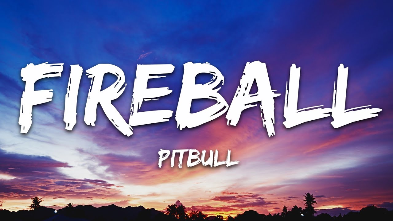 Pitbull - Fireball (Lyrics) ft. John Ryan