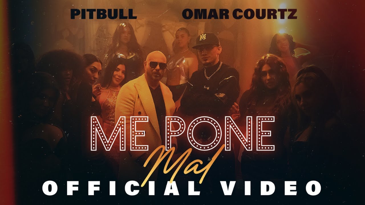 Pitbull, Omar Courtz - Me Pone Mal (Official Video)