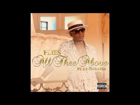 Plies - All Thee Above Feat. Kevin Gates [Official Audio]