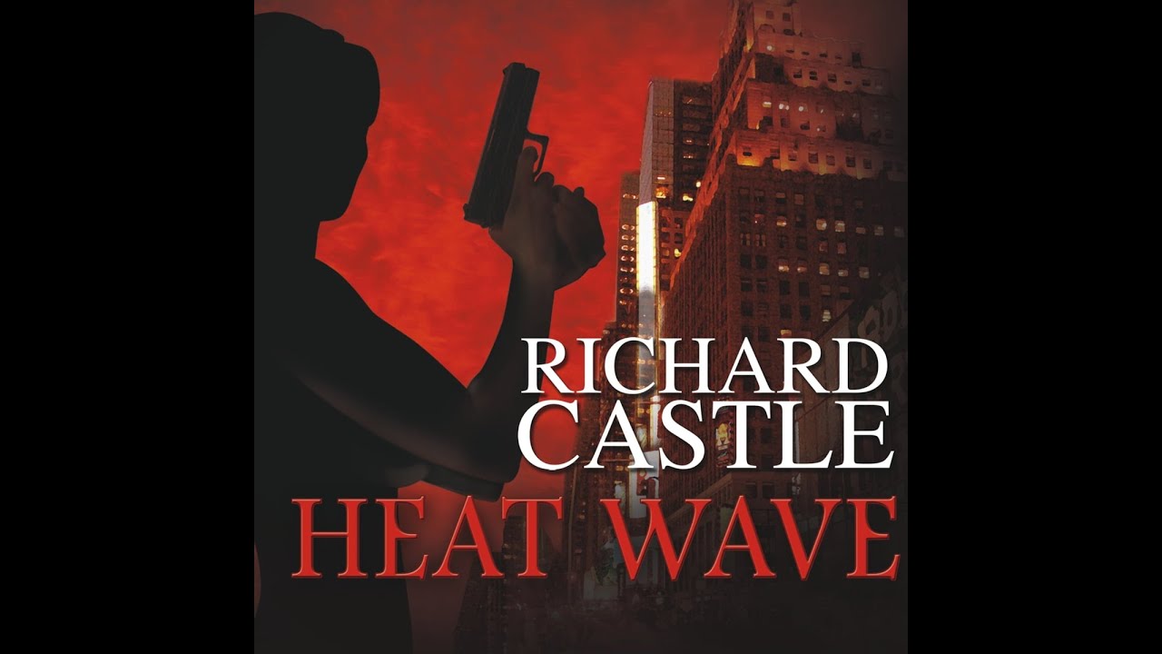 Plot summary, “Heat Wave” by Richard Castle in 5 Minutes - Book Review