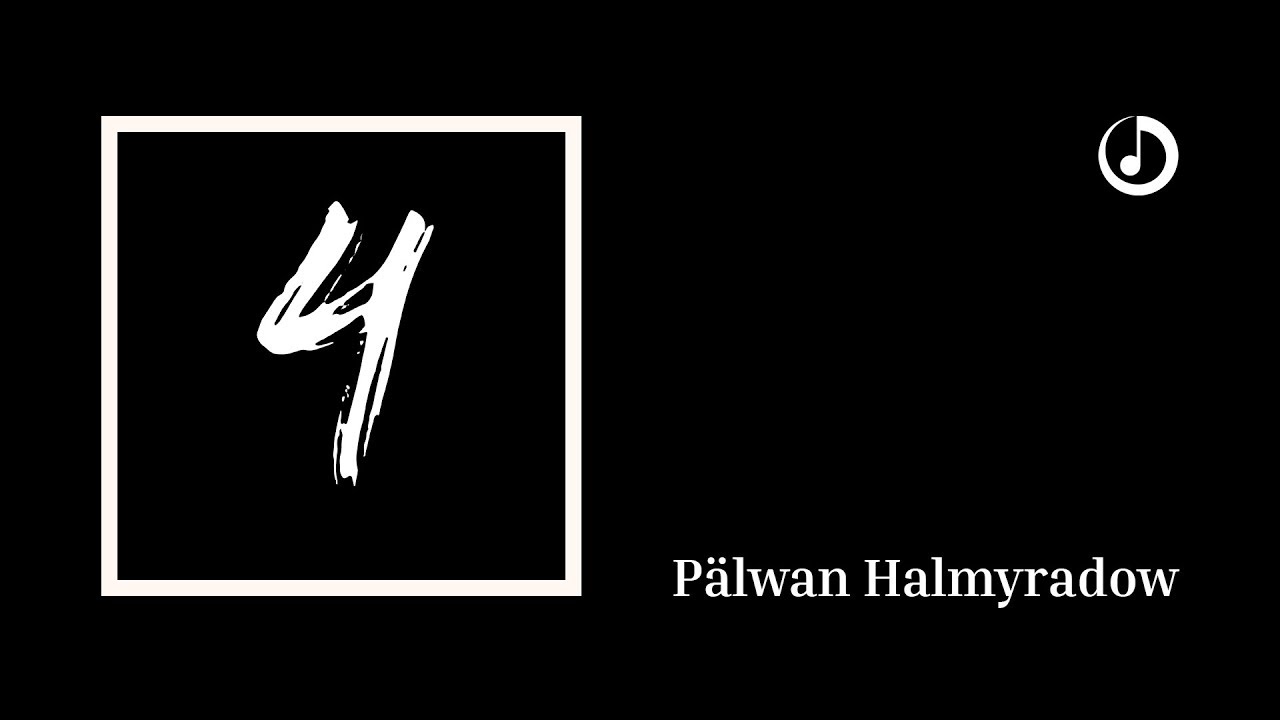 Pälwan Halmyradow – Bagyşla Eje