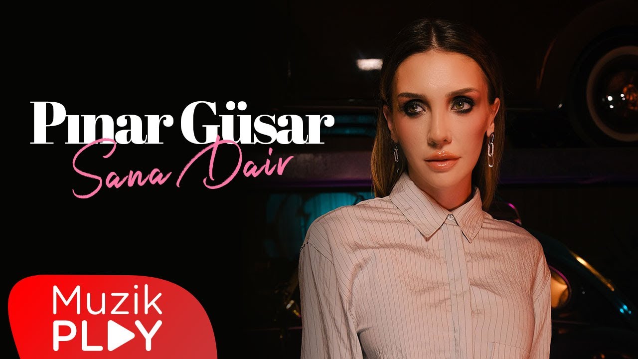 Pınar Güsar - Sana Dair (Official Video)