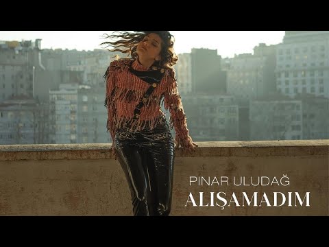 Pınar Uludağ-Alışamadım