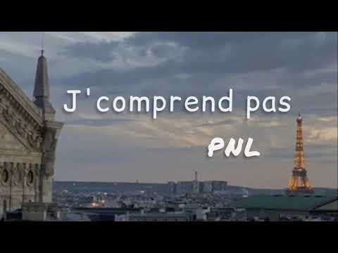 PNL    J'comprends pas     (paroles lyrics)
