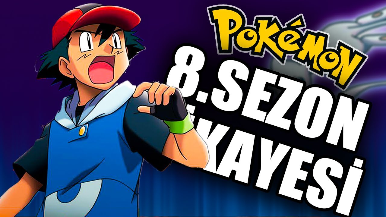 Pokemon 8. Sezonun Efsane Hikayesi (Baştan Sona!)