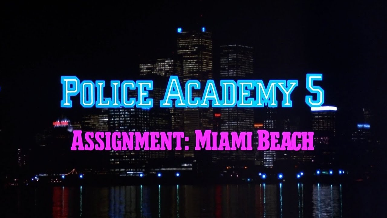 Police Academy 5: Assignment Miami Beach - Opening Titles