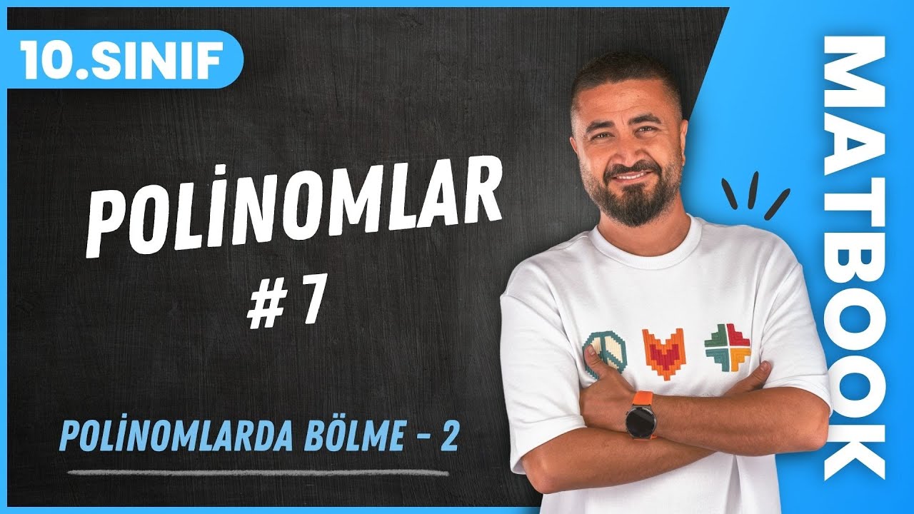 Polinomlar 7 | Polinomlarda Bölme 2 | 10.SINIF MATEMATİK MatBook | 2024