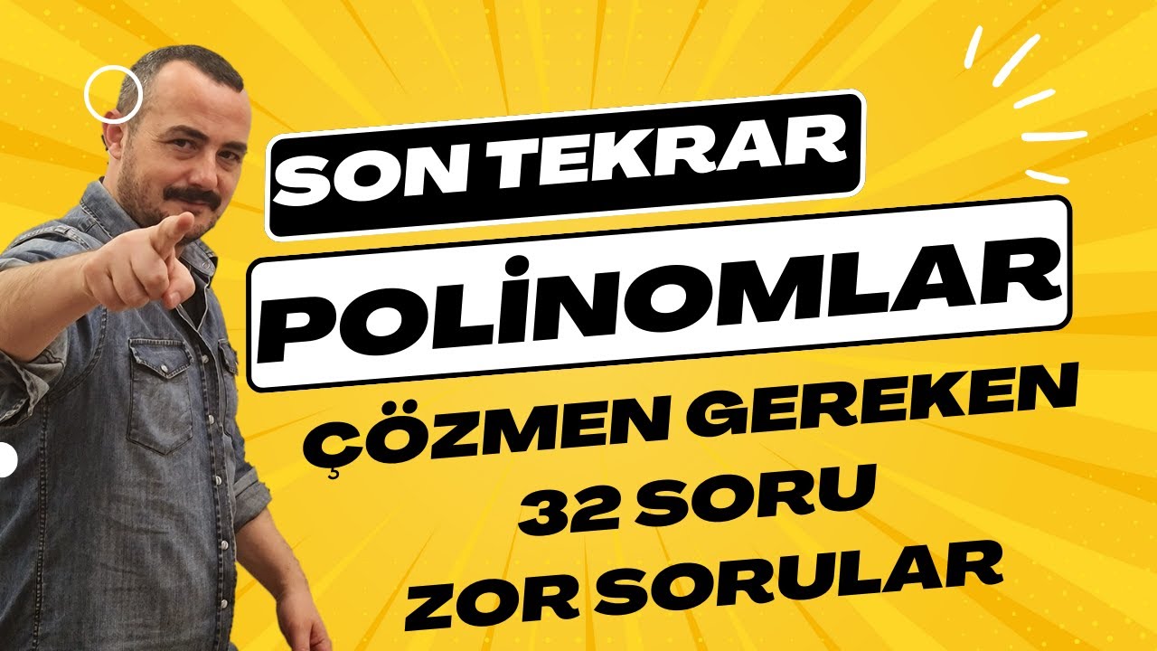 Polinomlar Full Tekrar - AYT Matematik Son Tekrar - Çözmen Gereken 32 Soru- ZOR SORULAR