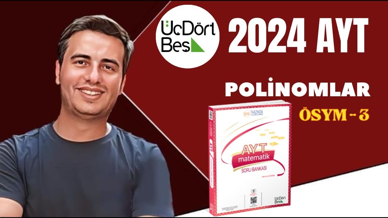 POLİNOMLAR / ÖSYM - 3 / 2023 - 2024 / 345 AYT MATEMATİK ÇÖZÜMLERİ