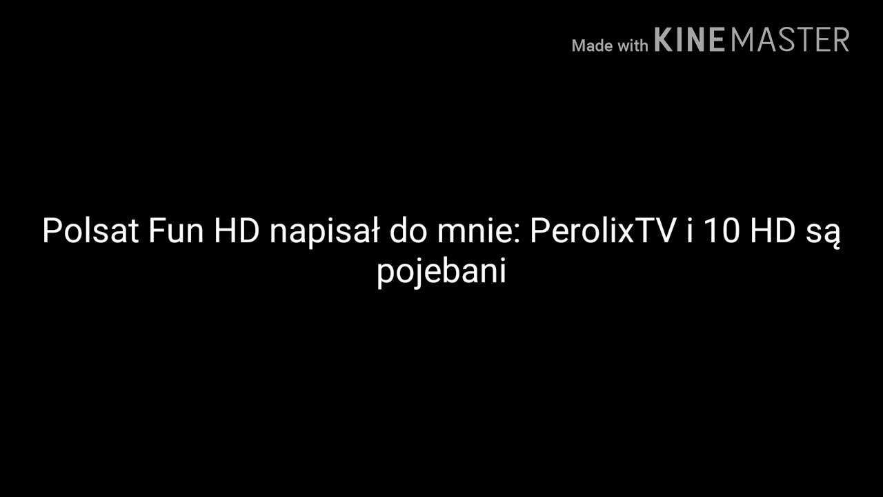 Polsat Fun HD napisał do mnie: PerolixTV i 10 HD są pojebani