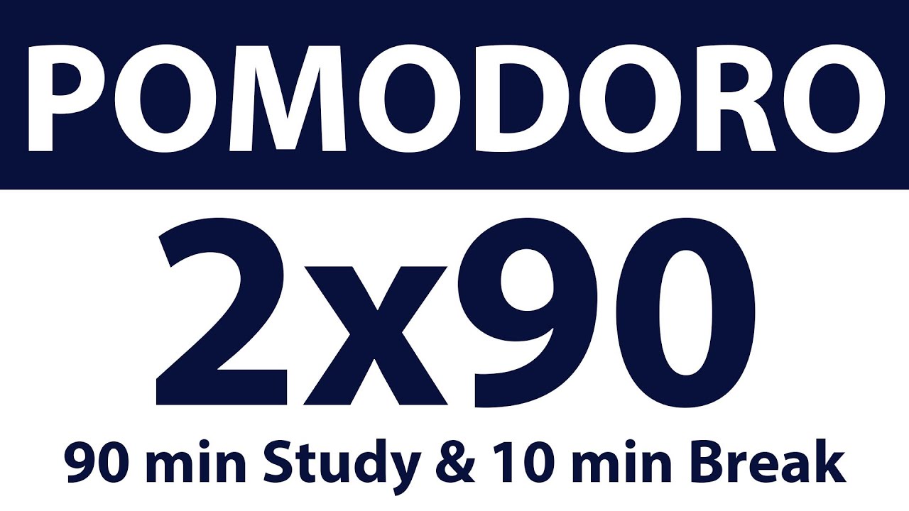 Pomodoro Technique | 2 x 90 min | 90 min Study & 10 min Break | Study Timer | No Music