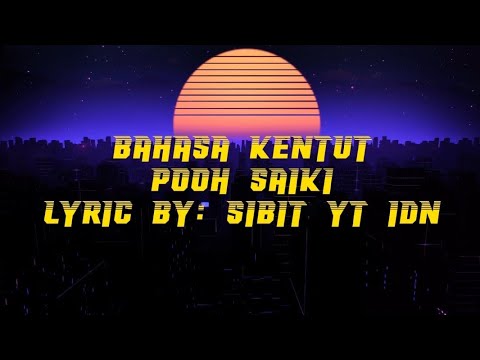 pooh saiki - bahasa kentut (lyric)