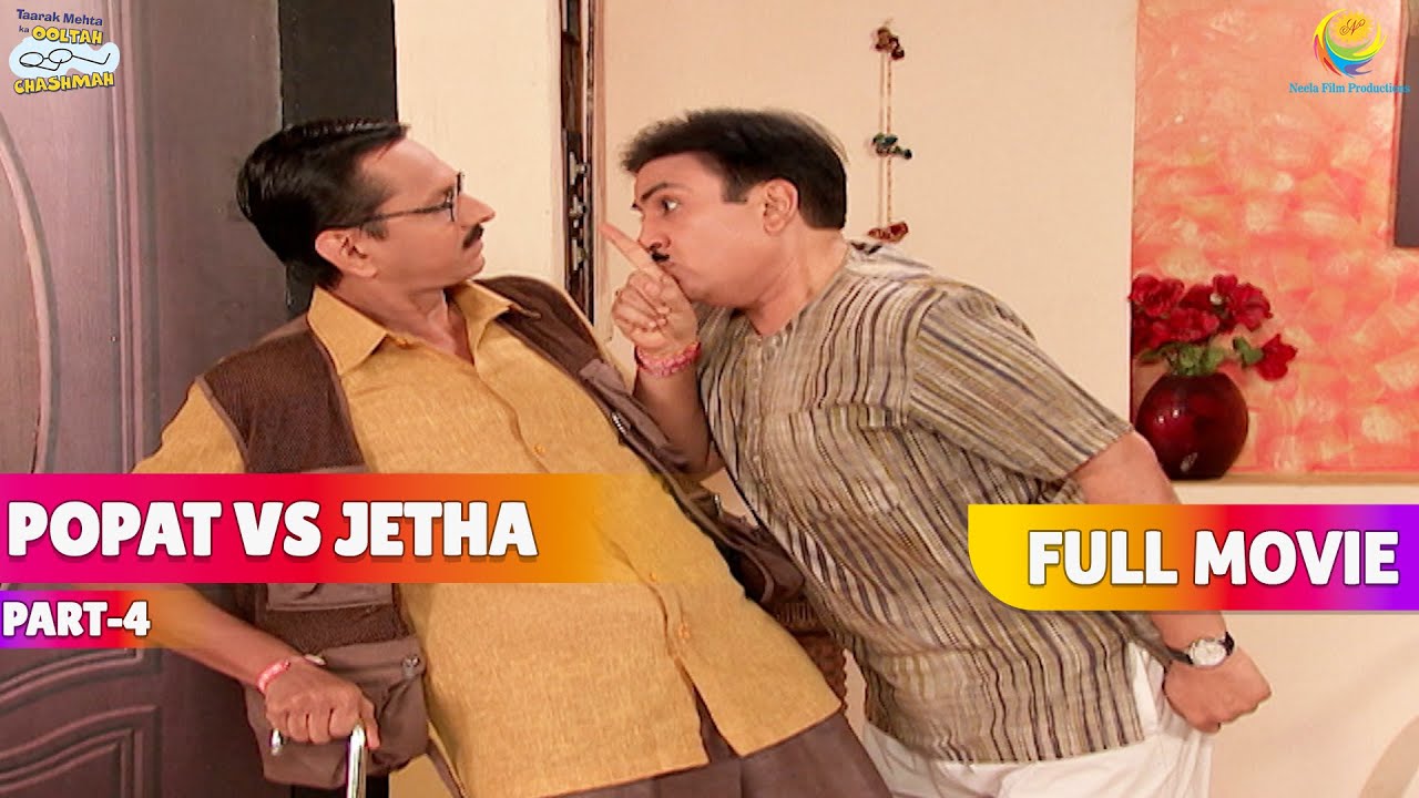 Popatlal and Jethalal me Hui Ladai! | FULL MOVIE | Part 4 | Taarak Mehta Ka Ooltah Chashmah