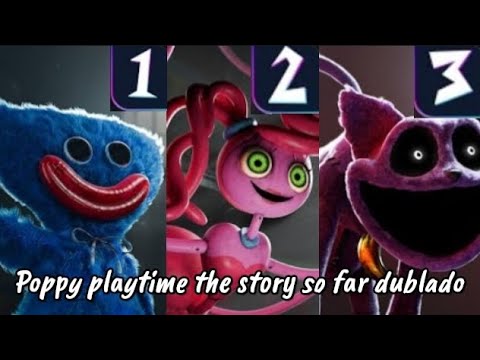 poppy playtime the story so far dublado 1-3 bobtibis