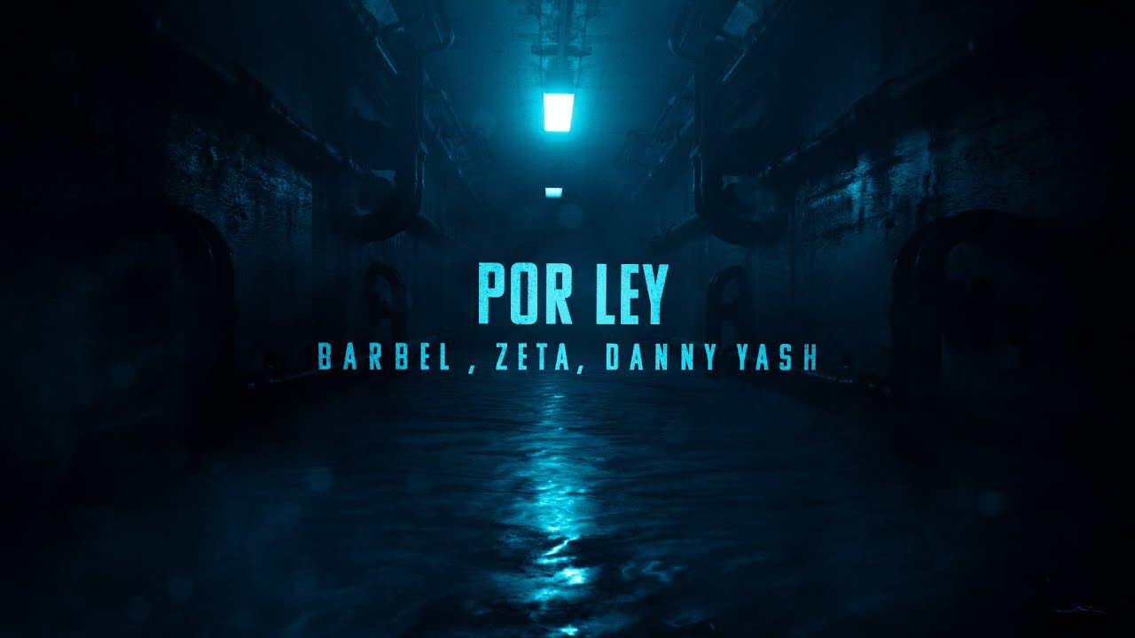 POR LEY - Barbel ft El Zeta X Danny yash  (Video oficial)