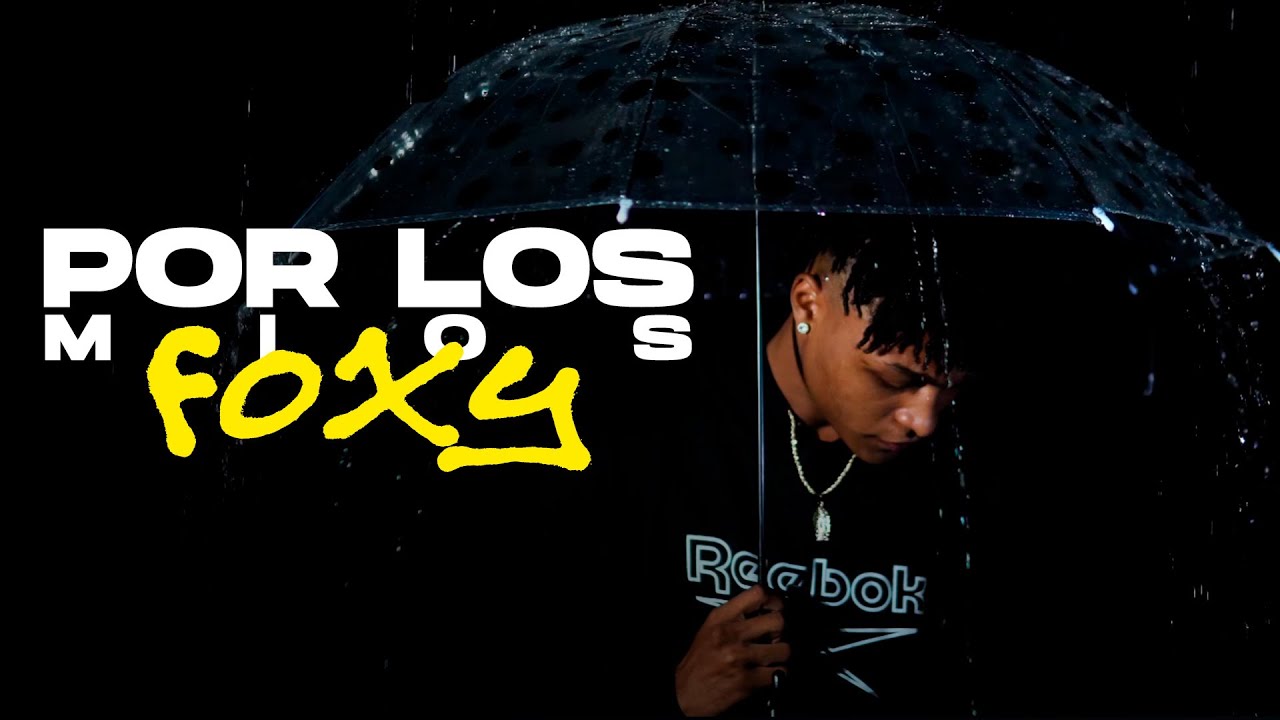 POR LOS MIOS - FOXY (LA NUEVA LEYENDA) (VIDEO OFICIAL)