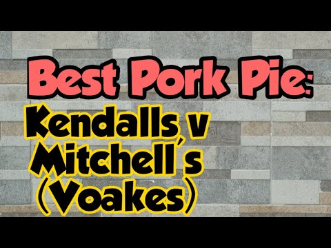 Pork pie wars Ep 4 - Kendalls v Mitchell's (Voakes)