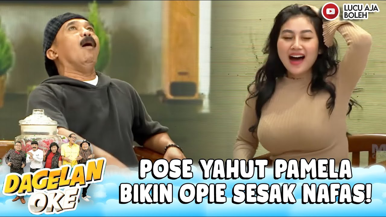 POSE YAHUT PAMELA SAFITRI BIKIN OPIE KUMIS SESAK NAFAS! - DAGELAN OKE