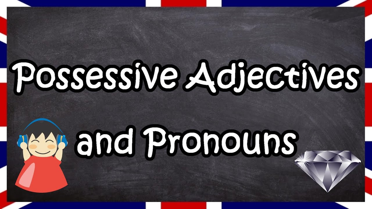 Possessive Adjectives and Pronouns | English for Adults