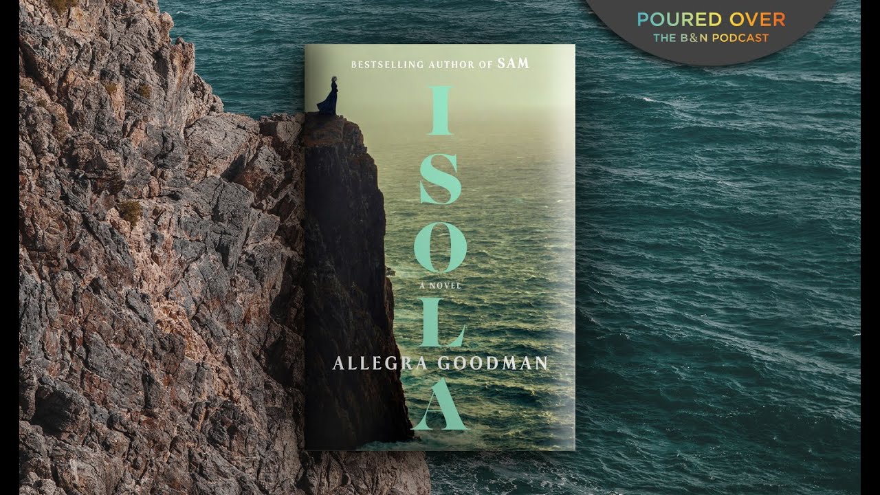 #PouredOver: Allegra Goodman on Isola