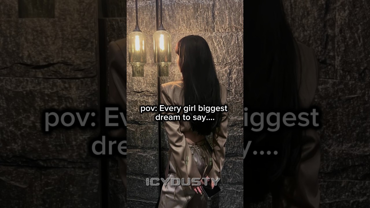 Pov: Every girl's biggest dream to say  #explore #shorts #girls #dream #trending #aesthetic #fyp