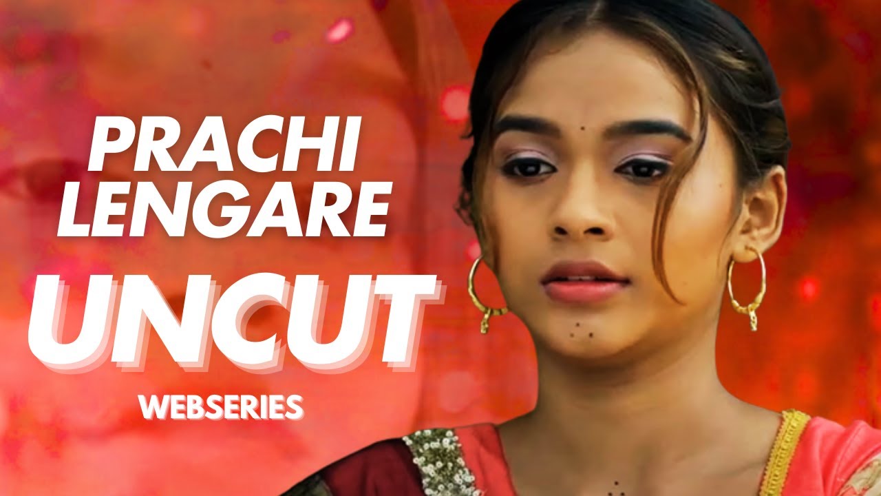 Prachi Lengare Hot Web Series | Prachi Lengare Top 5 UNCUT Web Series Name List