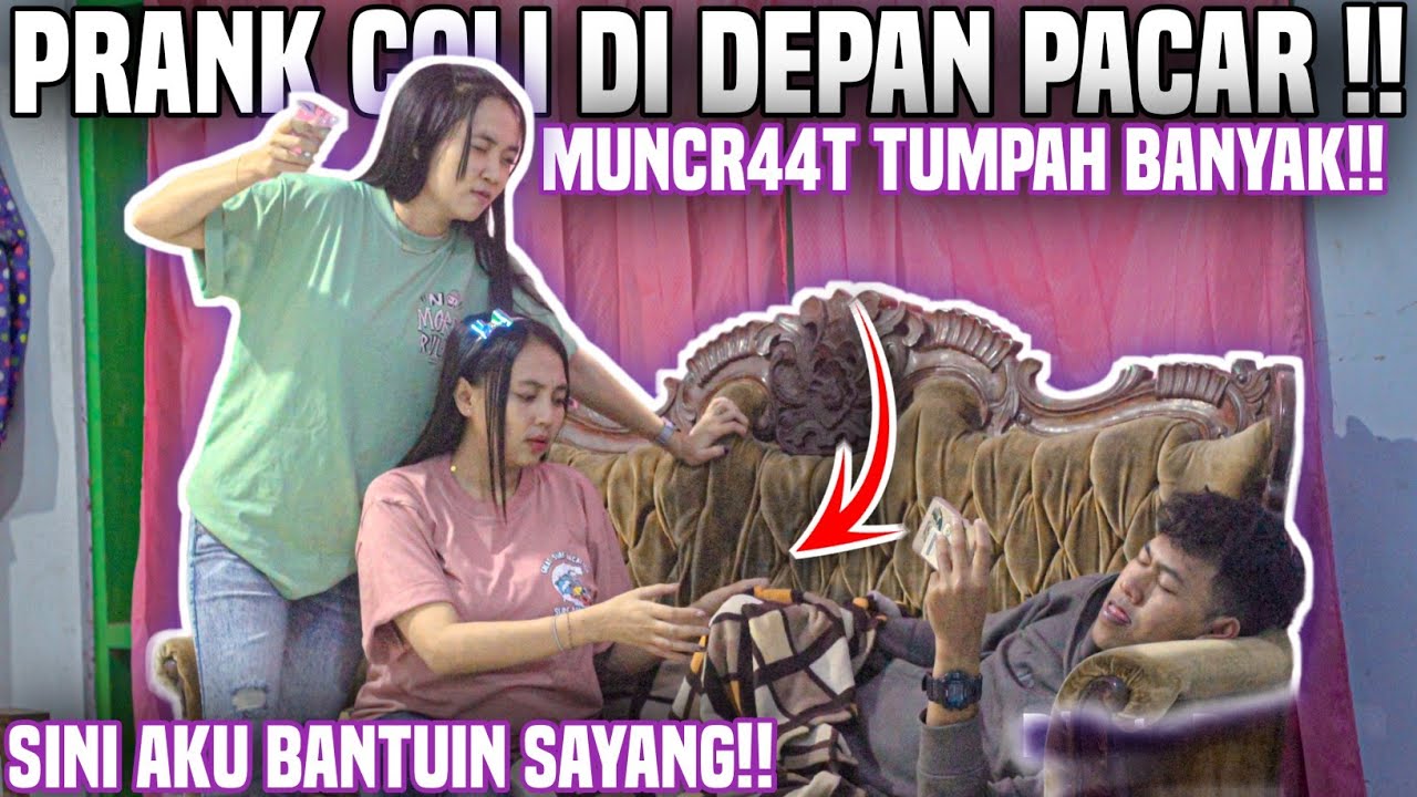 PRANK COL*DIDEPAN PACAR !!MUNC124T BANYAK!!MALAH SIGAP DIBANTUIN🤣🤣