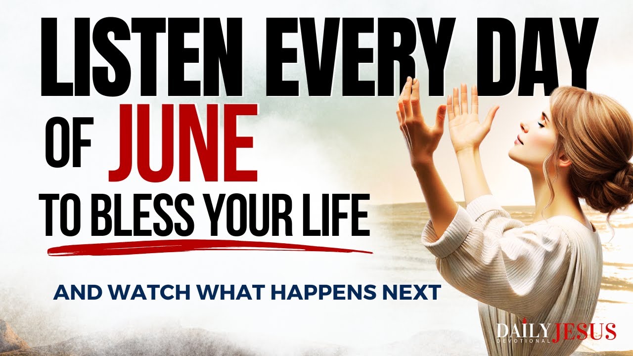 PRAY This POWERFUL June Blessing Prayer for Your Breakthrough✨Listen Every Day Christian Motivation