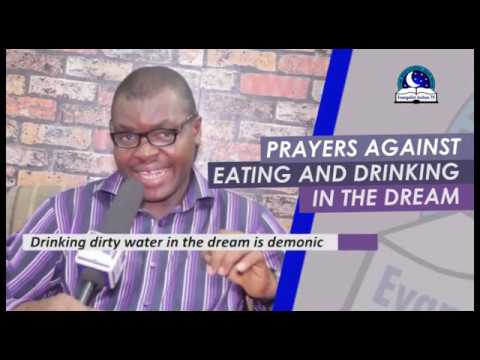 PRAYERS AGAINST EATING AND DRINKING IN DREAM - Evangelist Joshua Orekhie